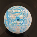 Meat Katie Meets Lee Coombs - Hum (UK VG) 12"