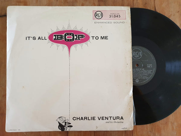 Charlie Ventura And His Orchestra – It's All Bop To Me (RSA VG)