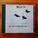 Black- Are We Having Fun Yet? (RSA VG+)