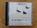 Black- Are We Having Fun Yet? (RSA VG)
