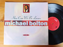 Michael Bolton – How Can We Be Lovers 12" (UK VG+)