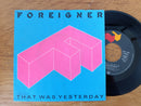 Foreigner - That Was Yesterday / Two Different Worlds 7" (Germany VG)