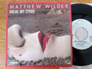 Matthew Wilder - Break My Stride 7" (EU VG)