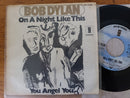 Bob Dylan – On A Night Like This / You Angel You 7" (Germany VG)
