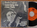 Bob Dylan – Watching The River Flow / Spanish Is The Loving Tongue 7 " (Holland VG)