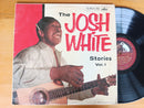 Josh White - The Josh White Stories Vol. I (UK VG)