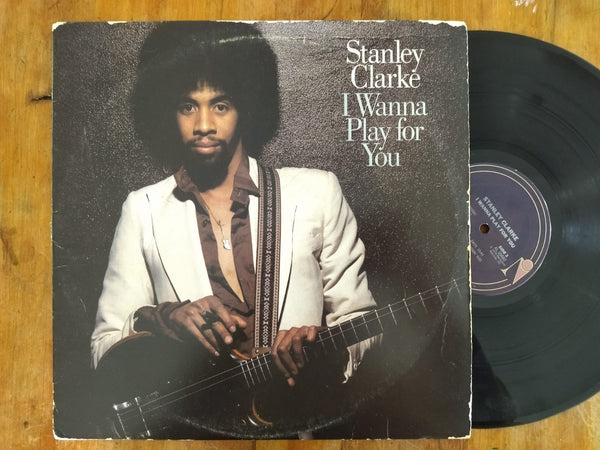 Stanley Clarke - I Wanna Play For You (USA VG) 2LP Gatefold