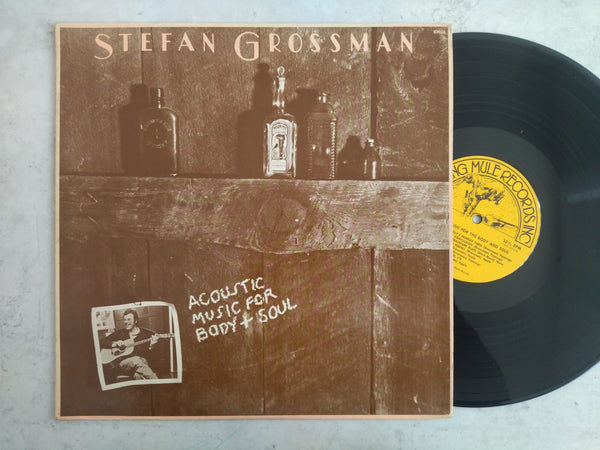 Stefan Grossman – Acoustic Music For The Body & Soul (USA VG+)