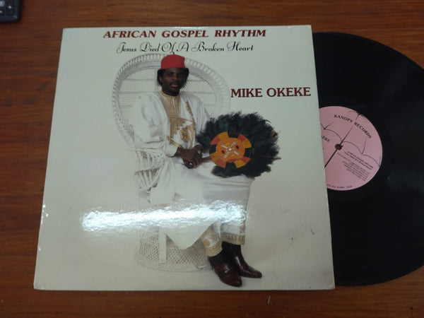 Mike Okeke – Jesus Died Of A Broken Heart (USA VG+)