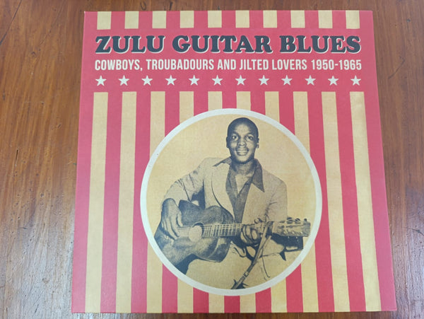 VA - Zulu Guitar Blues (Cowboys, Troubadours and Jilted Lovers 1950-1965) (UK EX)