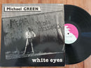 Michael Green - White Eyes (RSA VG+)