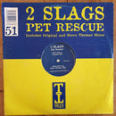 2 Slags - Pet Rescue 12"(UK VG)