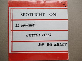 Al Donahue Mitchell Ayres & Mal Hallett | Spotlight On Al Donahue Mitchell Ayres & Mal Hallett (USA EX)