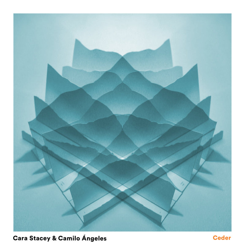 Cara Stacey & Camilo Ángeles – Ceder (UK NEW)