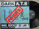Dark A.T.8. | Was Guckst Du Lan Remixes (Germany VG)