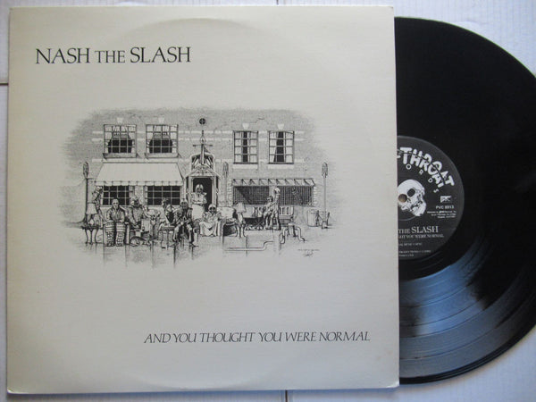 Nash The Slash | And You Thought You Were Normal (USA VG+)