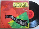 Rude Girl (La Atrevida) / El General / Little Lenny – Si El Hombre Quiere (USA EX)