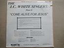 The J.C White Singers | Come Alive For Jesus (USA EX) Sealed