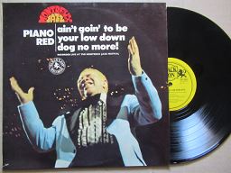 Piano Red | Ain't Goin' To Be Your Low Down Dog No More (RSA VG+)