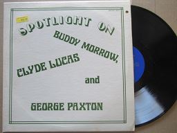 Buddy Morrow Clyde Lucas And George Paxton | Spotlight On (UK VG+)